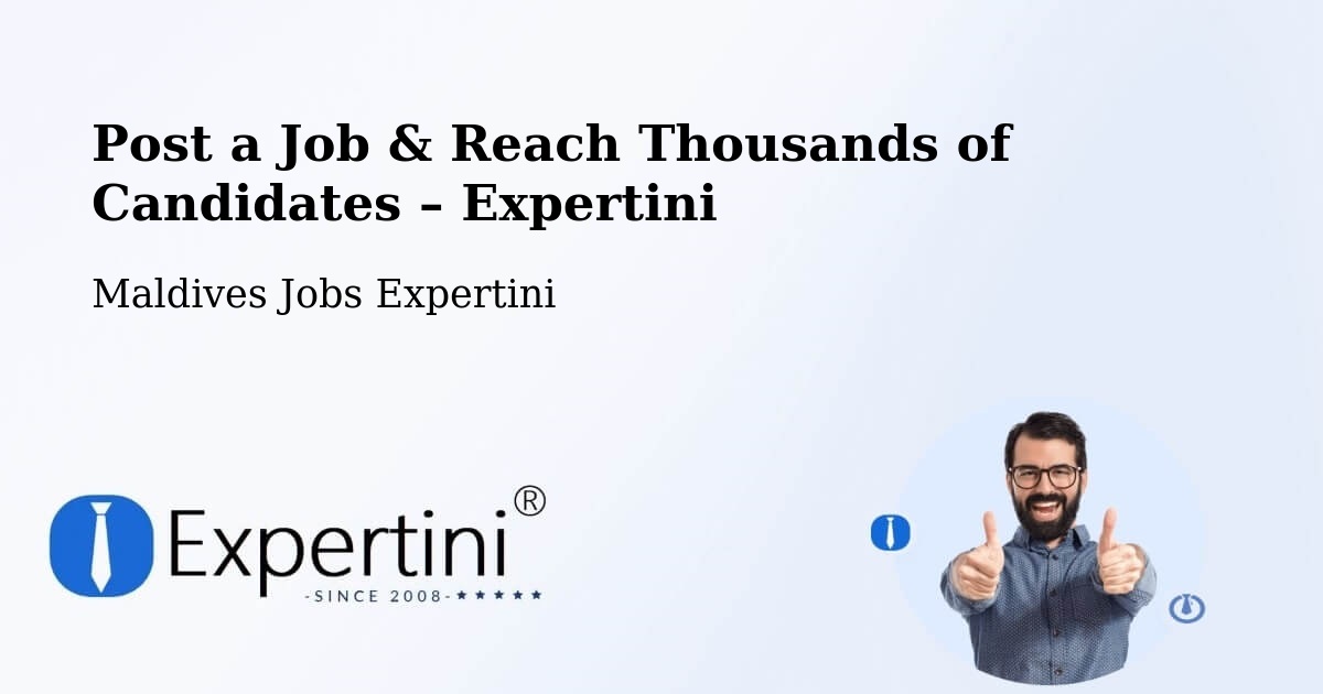 Post a Job in Maldives – Hire the Right Talent - Maldives Jobs Expertini