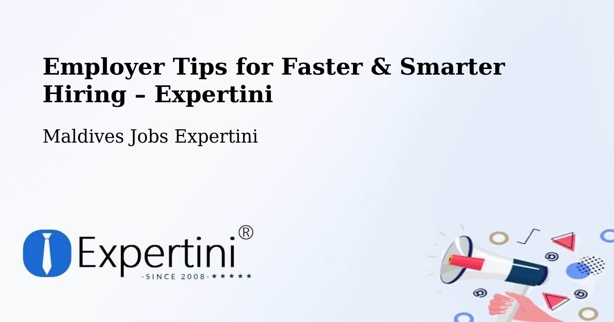 Employer Tips for Hiring & Recruitment – Maldives - Maldives Jobs Expertini