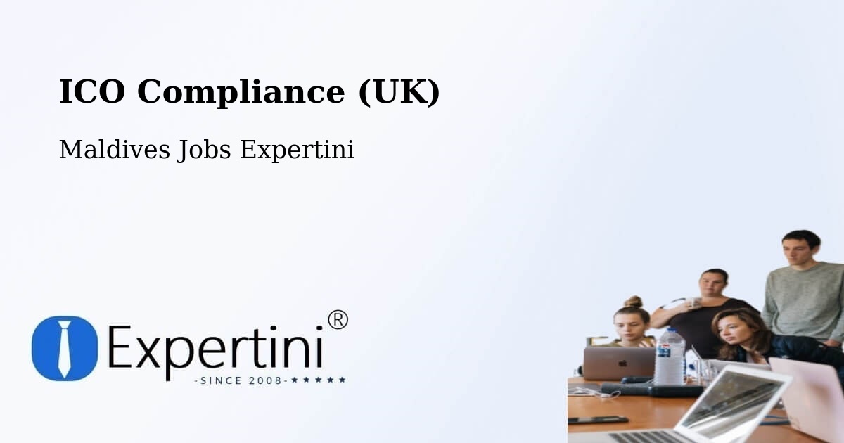 UK Data Protection & ICO Compliance – Maldives - Maldives Jobs Expertini