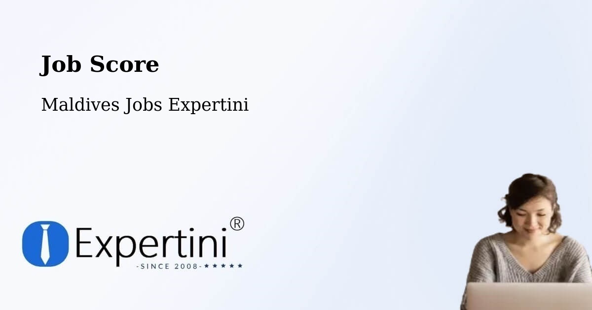 Job Score & Job Description Score Tool – Maldives - Maldives Jobs Expertini