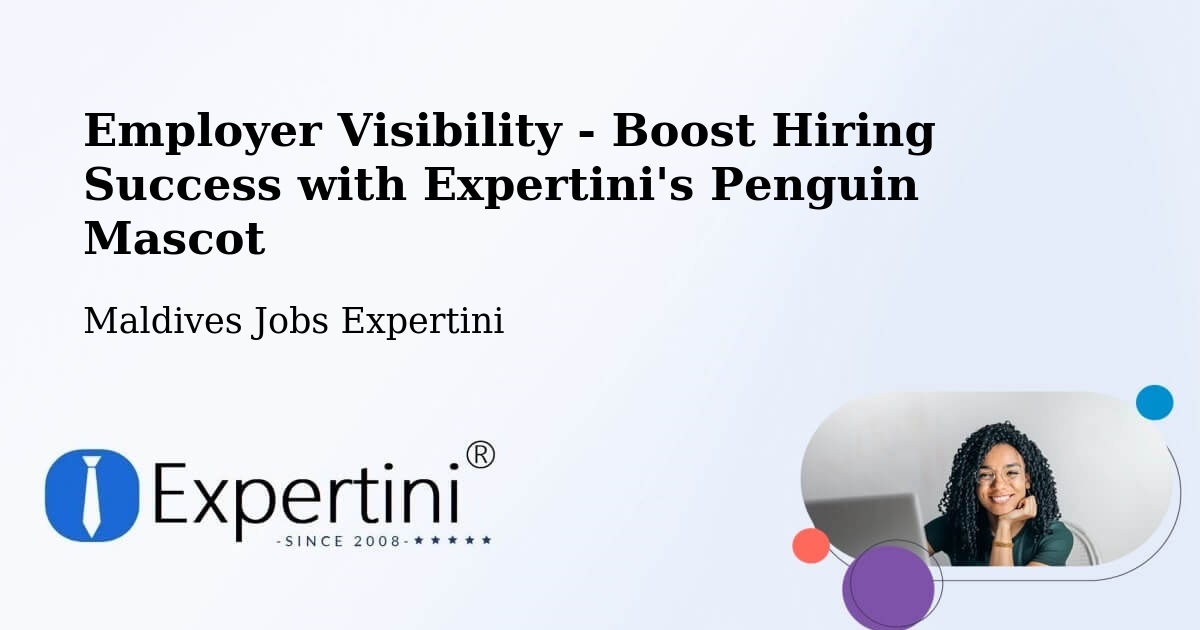 Employer Visibility - Boost Hiring Success with Expertini's Penguin Mascot - Maldives Jobs Expertini