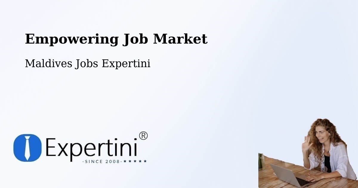 Empowering Job Market - Maldives Jobs Expertini
