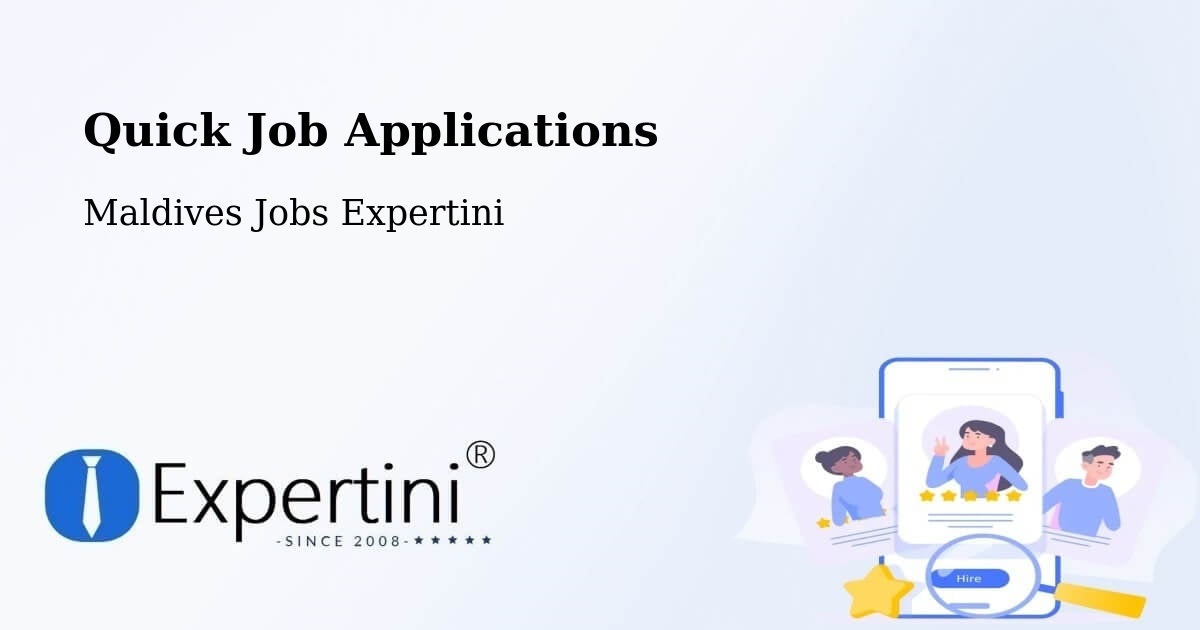 Quick Job Applications - Maldives Jobs Expertini