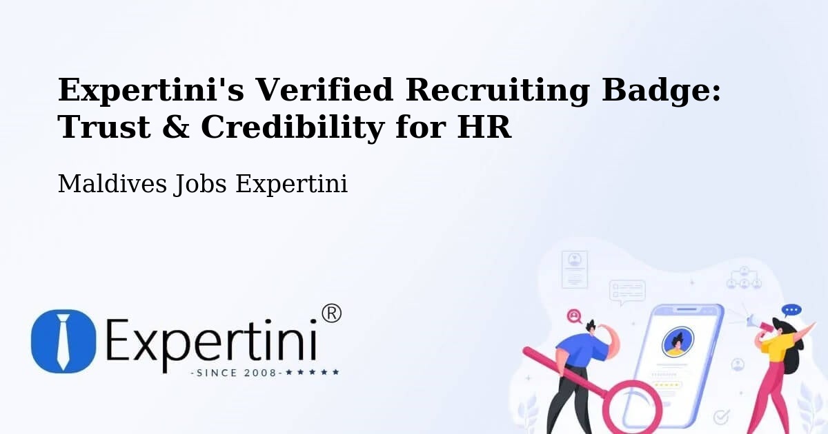 Expertini's Verified Recruiting Badge: Trust & Credibility for HR - Maldives Jobs Expertini