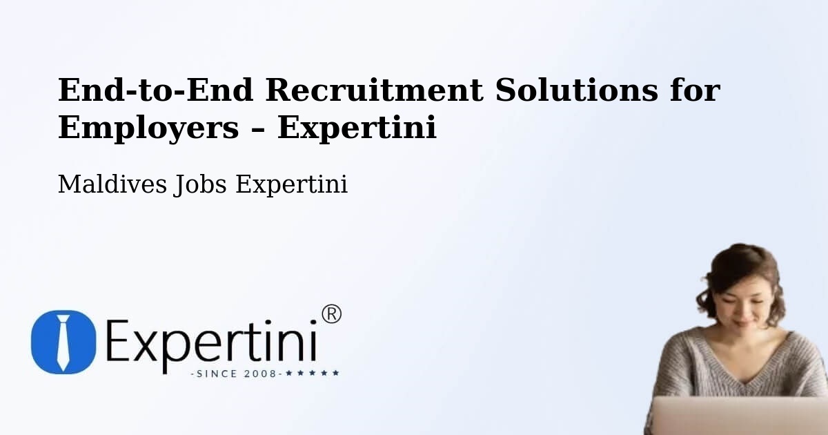 Recruitment Solutions for Employers – Maldives - Maldives Jobs Expertini