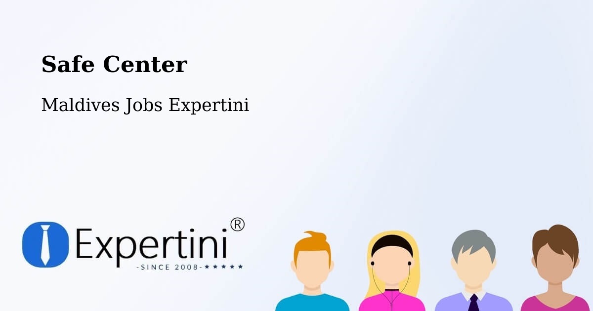 Safety Center – Maldives - Maldives Jobs Expertini